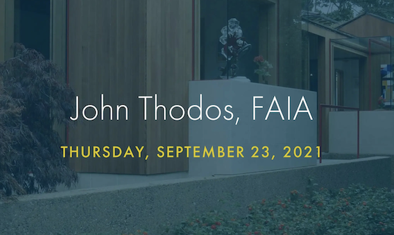 John Thodos, FAIA, a lecture by Erik Dyar, AIA