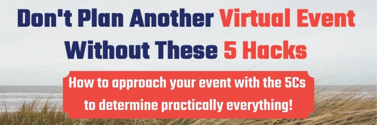 Don’t Plan Another Virtual Event Without These 5 Hacks